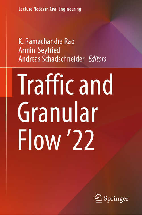 Book cover of Traffic and Granular Flow '22 (2024) (Lecture Notes in Civil Engineering #443)
