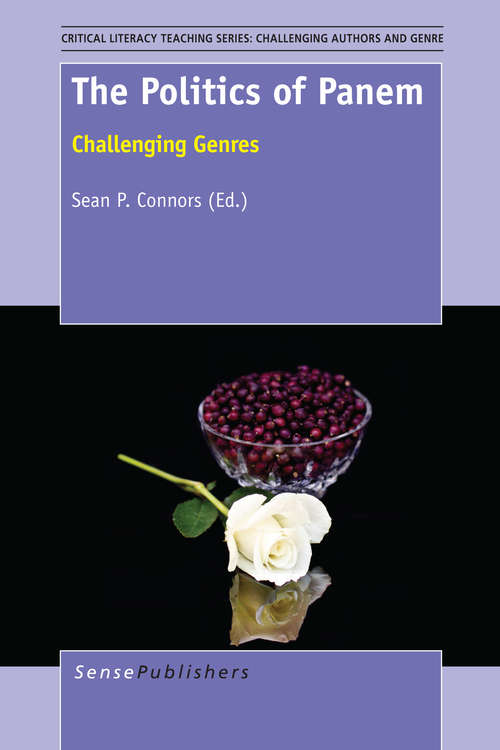 Book cover of The Politics of Panem: Challenging Genres (2014) (Critical Literacy Teaching Series: Challenging Authors and Genre)