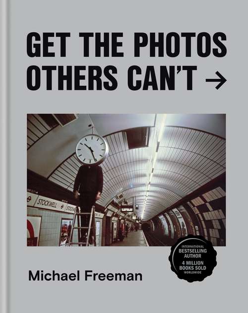 Book cover of Get the Photos Others Can't