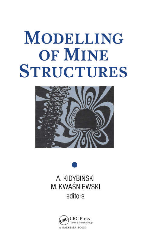 Book cover of Modelling of Mine Structures: Proceedings of the 10th plenary session of the International Bureau of Strata Mechanics, World Mining Congress, Stockholm, 4 June 1987