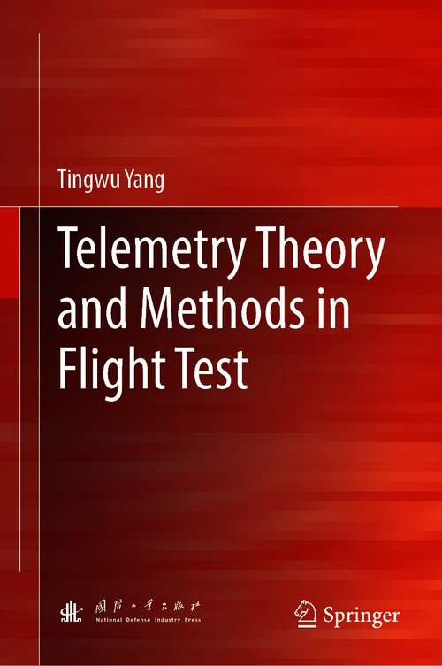 Book cover of Telemetry Theory and Methods in Flight Test (1st ed. 2021)