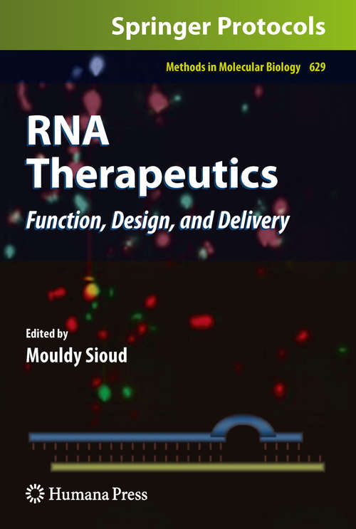 Book cover of RNA Therapeutics: Function, Design, and Delivery (2010) (Methods in Molecular Biology #629)