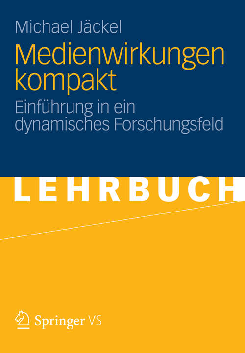 Book cover of Medienwirkungen kompakt: Einführung in ein dynamisches Forschungsfeld (2012)