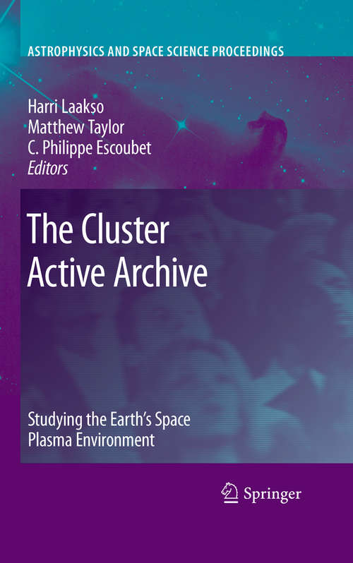 Book cover of The Cluster Active Archive: Studying the Earth's Space Plasma Environment (2010) (Astrophysics and Space Science Proceedings)