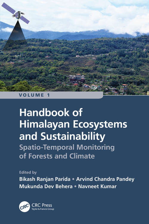 Book cover of Handbook of Himalayan Ecosystems and Sustainability, Volume 1: Spatio-Temporal Monitoring of Forests and Climate