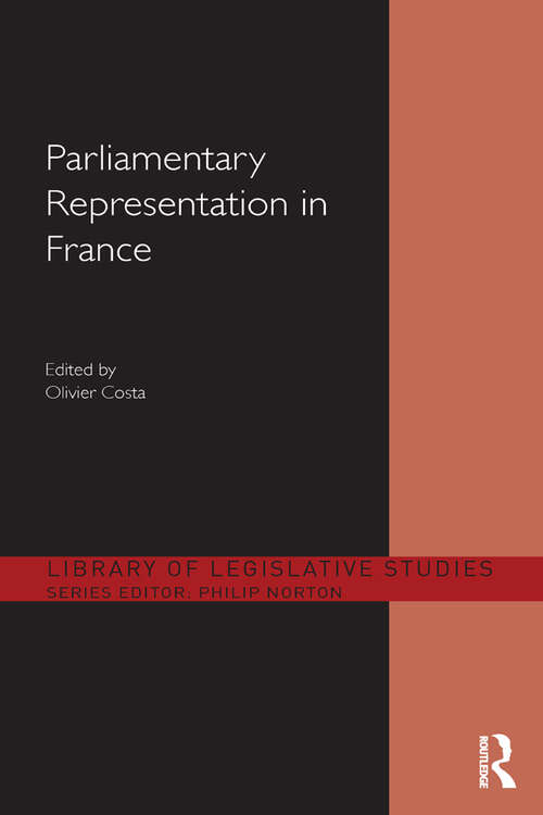 Book cover of Parliamentary Representation in France (Library of Legislative Studies)