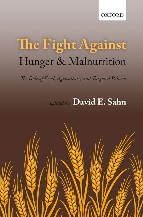 Book cover of The Fight Against Hunger and Malnutrition: The Role of Food, Agriculture, and Targeted Policies