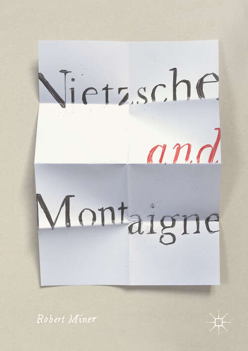 Book cover of Nietzsche and Montaigne (1st ed. 2017)