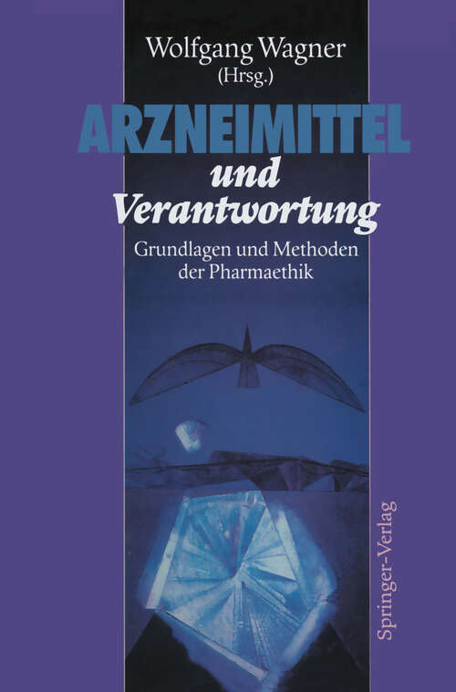 Book cover of Arzneimittel und Verantwortung: Grundlagen und Methoden der Pharmaethik (1993)
