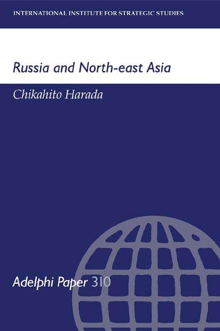 Book cover of Russia and North-East Asia (Adelphi series)