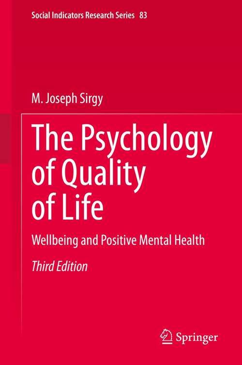 Book cover of The Psychology of Quality of Life: Wellbeing and Positive Mental Health (3rd ed. 2021) (Social Indicators Research Series #83)