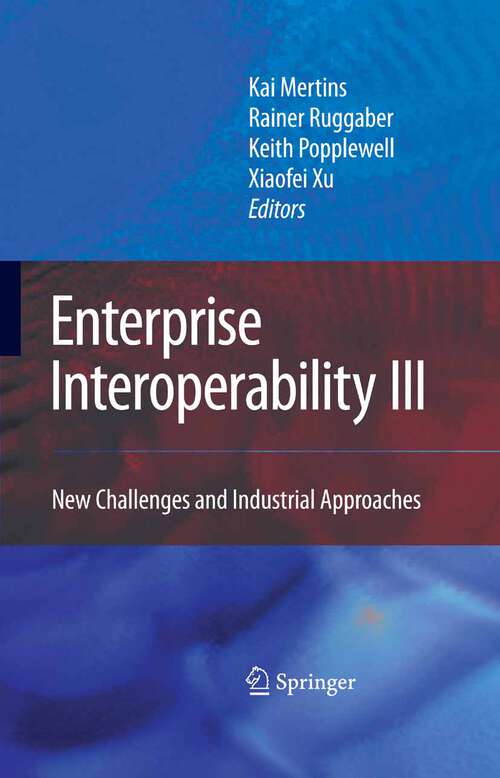 Book cover of Enterprise Interoperability III: New Challenges and Industrial Approaches (2008) (Proceedings of the I-ESA Conferences #4)