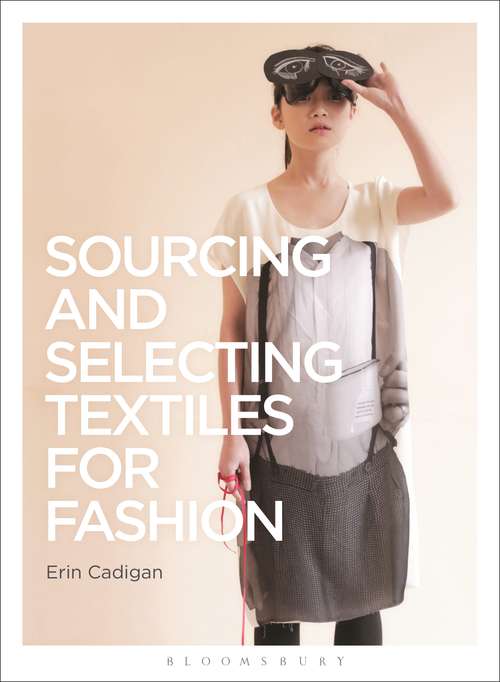 Book cover of Sourcing and Selecting Textiles for Fashion (Required Reading Range)