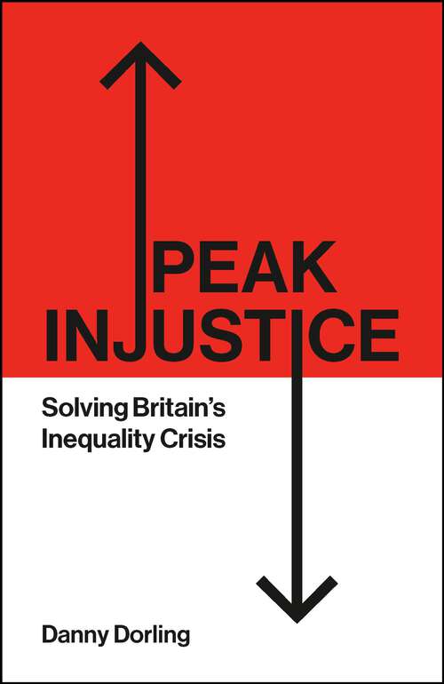 Book cover of Peak Injustice: Solving Britain’s Inequality Crisis (First Edition)