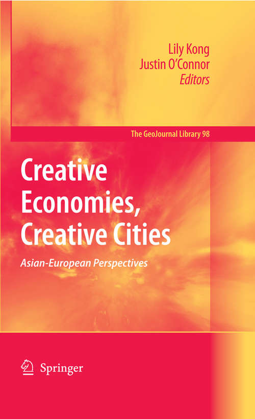 Book cover of Creative Economies, Creative Cities: Asian-European Perspectives (2009) (GeoJournal Library #98)