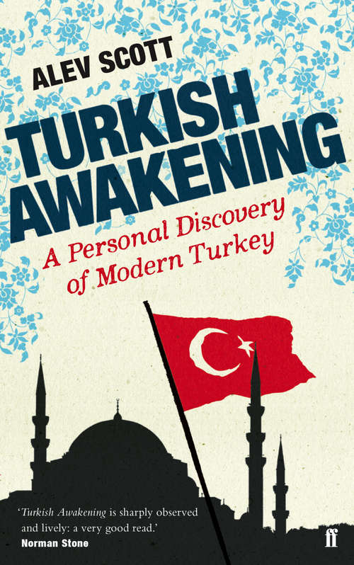 Book cover of Turkish Awakening: A Personal Discovery of Modern Turkey (Main)