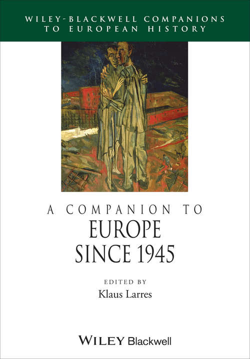 Book cover of A Companion to Europe Since 1945 (Blackwell Companions to European History)