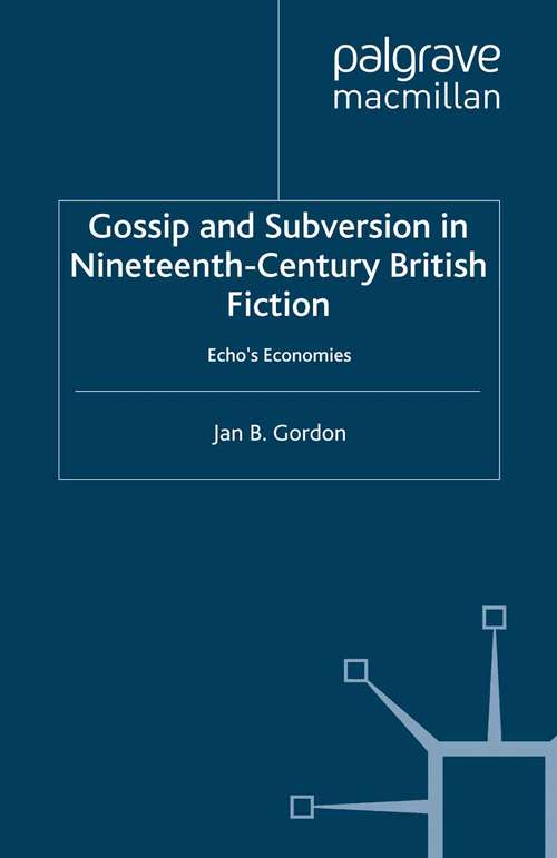 Book cover of Gossip and Subversion in Nineteenth-Century British Fiction: Echo's Economies (1996)