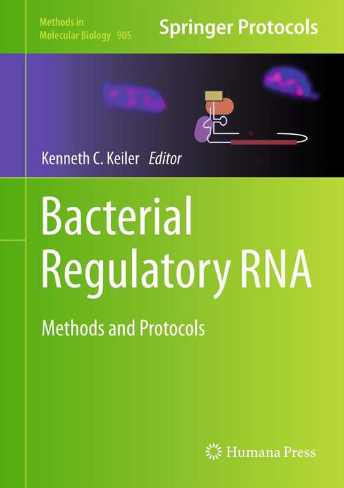 Book cover of Bacterial Regulatory RNA: Methods and Protocols (2012) (Methods in Molecular Biology #905)