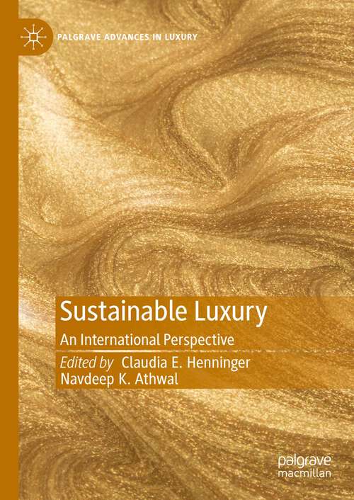 Book cover of Sustainable Luxury: An International Perspective (1st ed. 2022) (Palgrave Advances in Luxury)