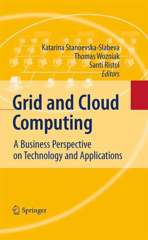 Book cover of Grid and Cloud Computing: A Business Perspective on Technology and Applications (2010)