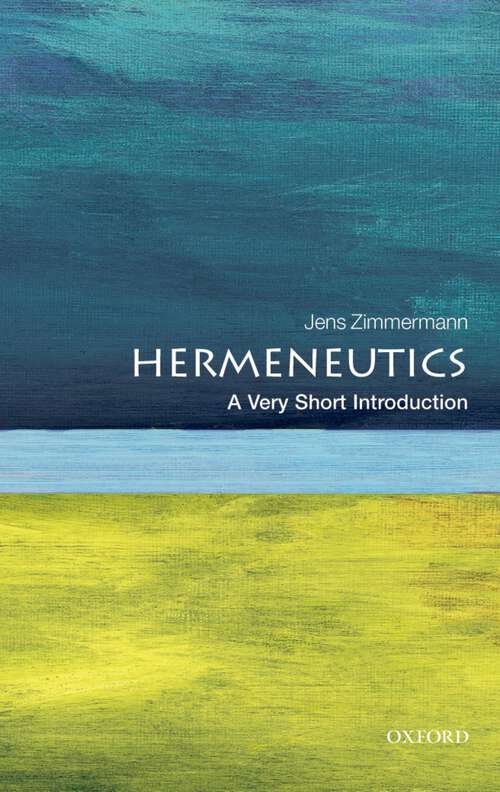 Book cover of Hermeneutics: A Very Short Introduction (Very Short Introductions)