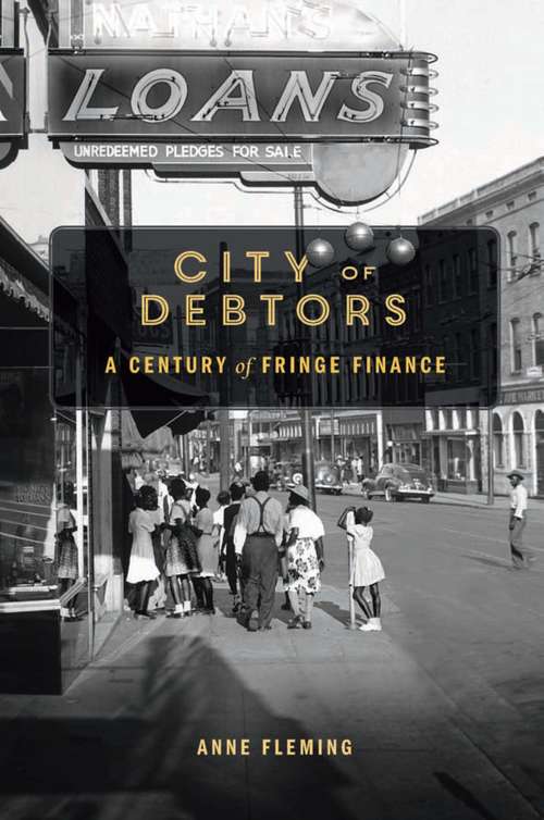 Book cover of City of Debtors: A Century Of Fringe Finance