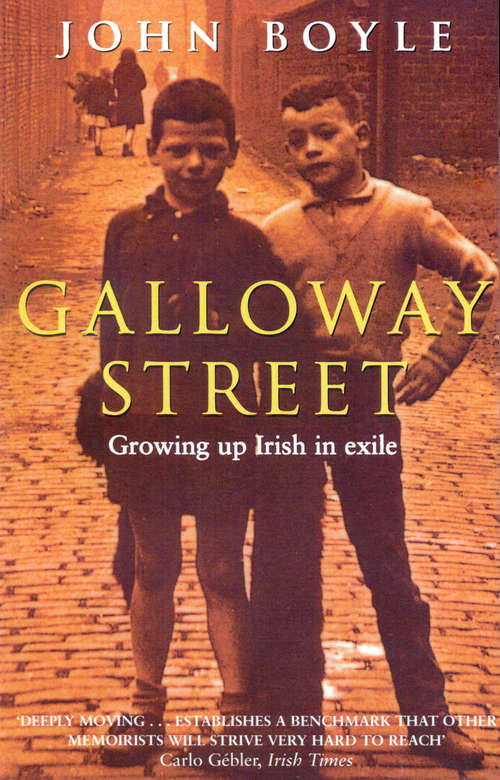 Book cover of Galloway Street: Growing Up Irish In Scotland