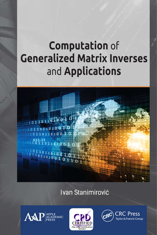 Book cover of Computation of Generalized Matrix Inverses and Applications