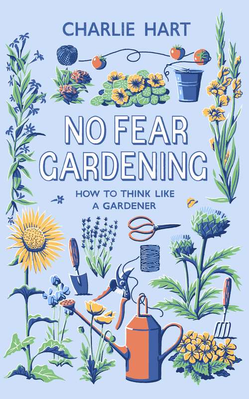 Book cover of No Fear Gardening: How To Think Like a Gardener