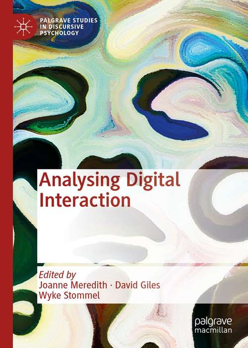 Book cover of Analysing Digital Interaction (1st ed. 2021) (Palgrave Studies in Discursive Psychology)