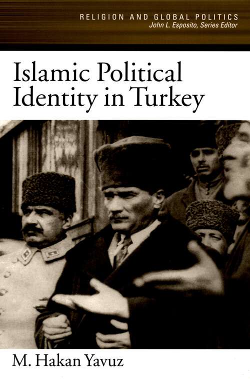 Book cover of Islamic Political Identity in Turkey (Religion and Global Politics)