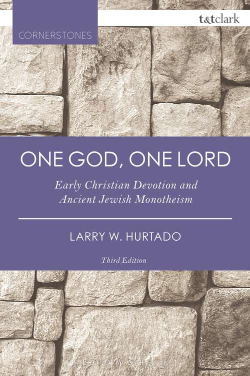Book cover of One God, One Lord: Early Christian Devotion and Ancient Jewish Monotheism (T&T Clark Cornerstones)