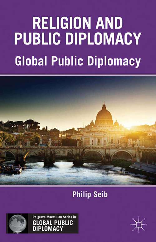 Book cover of Religion and Public Diplomacy (2013) (Palgrave Macmillan Series in Global Public Diplomacy)