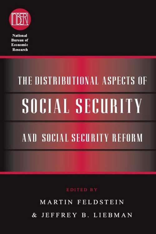 Book cover of The Distributional Aspects of Social Security and Social Security Reform (National Bureau of Economic Research Conference Report)