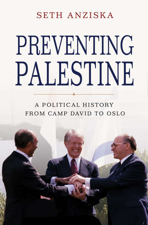 Book cover of Preventing Palestine: A Political History from Camp David to Oslo