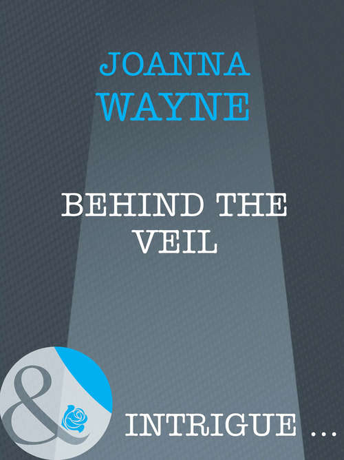 Book cover of Behind The Veil (ePub First edition) (Mills And Boon Intrigue Ser. #662)