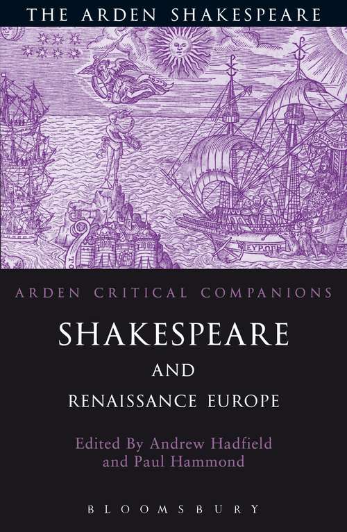 Book cover of Shakespeare And Renaissance Europe (Arden Critical Companions)