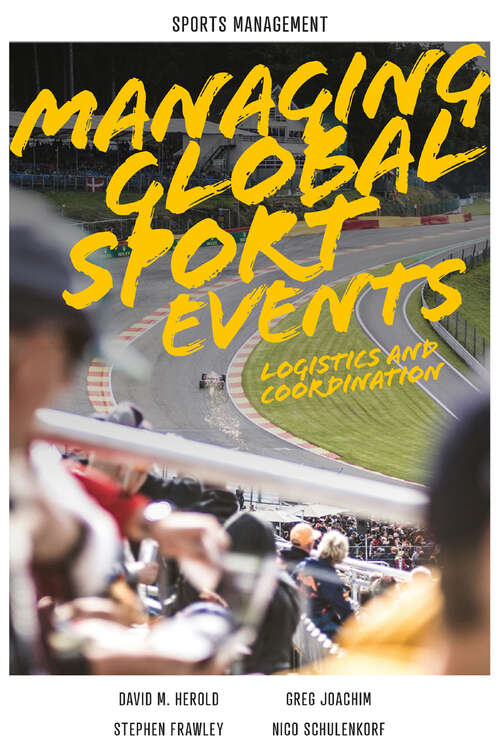 Book cover of Managing Global Sport Events: Logistics and Coordination (Sports Management)