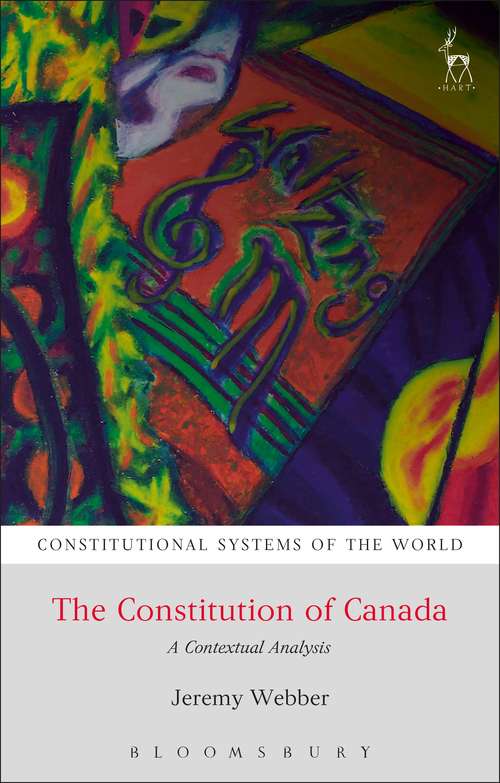 Book cover of The Constitution of Canada: A Contextual Analysis (Constitutional Systems of the World)