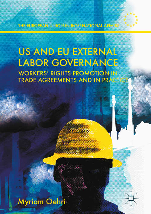 Book cover of US and EU External Labor Governance: Workers’ Rights Promotion in Trade Agreements and in Practice