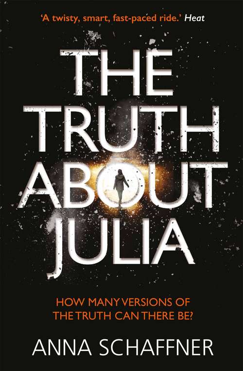 Book cover of The Truth About Julia: A Chillingly Timely Thriller (Main)