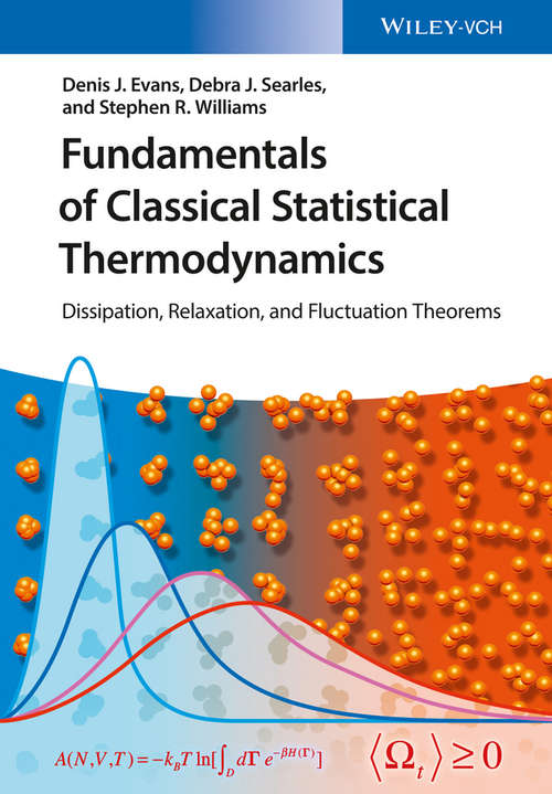 Book cover of Fundamentals of Classical Statistical Thermodynamics: Dissipation, Relaxation, and Fluctuation Theorems