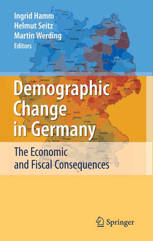 Book cover of Demographic Change in Germany: The Economic and Fiscal Consequences (2008)