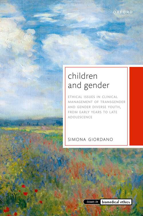 Book cover of Children and Gender: Ethical issues in clinical management of transgender and gender diverse youth, from early years to late adolescence (Issues in Biomedical Ethics)