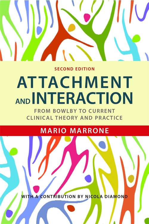Book cover of Attachment and Interaction: From Bowlby to Current Clinical Theory and Practice Second Edition (2)