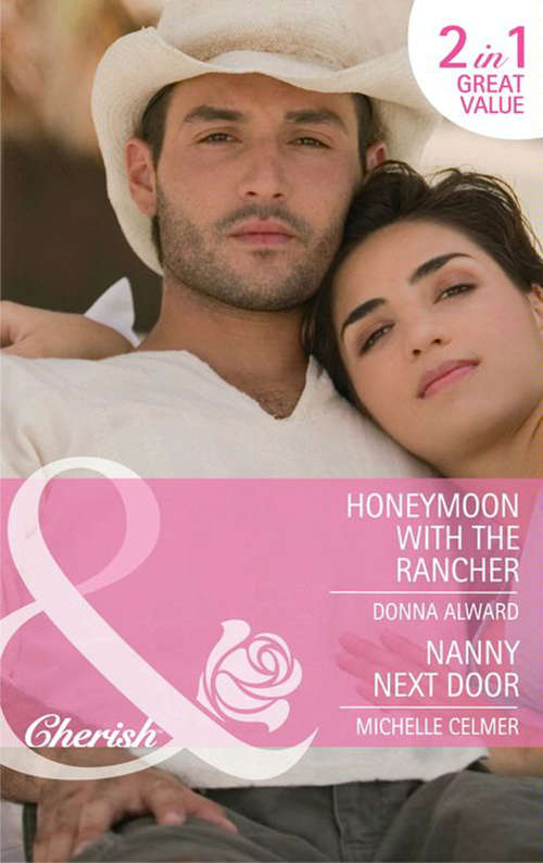 Book cover of Honeymoon with the Rancher / Nanny Next Door: Honeymoon with the Rancher / Nanny Next Door (ePub First edition) (Mills And Boon Cherish Ser.)