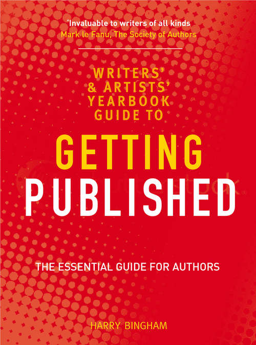 Book cover of The Writers' and Artists' Yearbook Guide to Getting Published