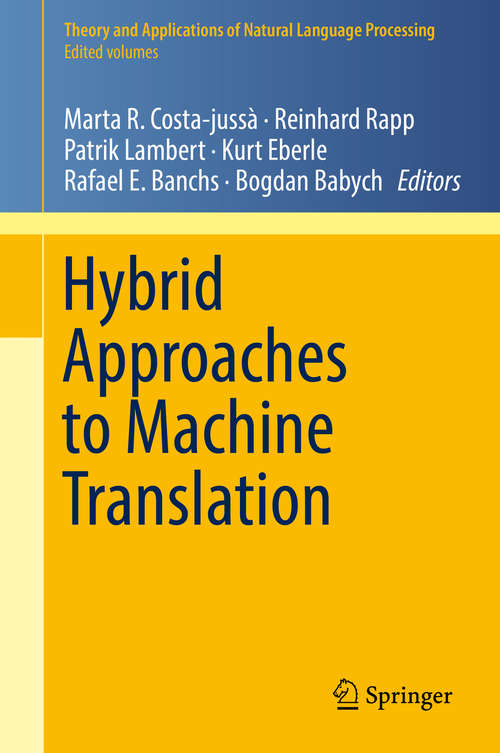 Book cover of Hybrid Approaches to Machine Translation (1st ed. 2016) (Theory and Applications of Natural Language Processing)