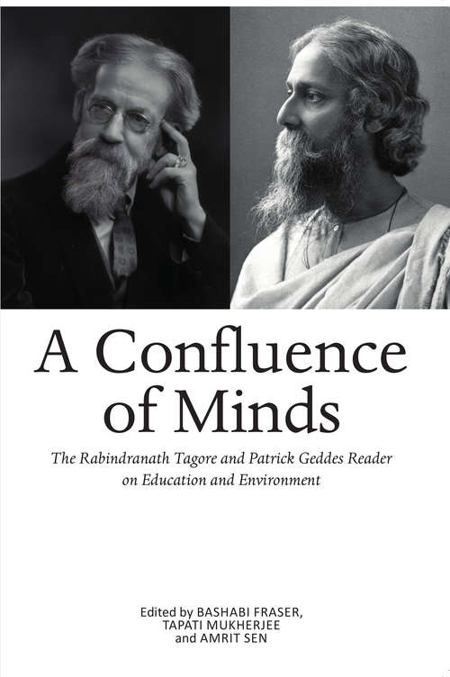 Book cover of A Confluence of Minds: The Rabindranath Tagore and Patrick Geddes Reader on Education and Environment